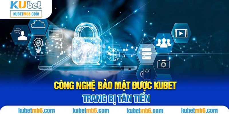 Công nghệ bảo mật được KUBET trang bị tân tiến